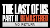 Sony釋出《最後生還者 二部曲》重製版生存模式「No Return」預告影片