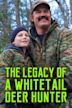 The Legacy of a Whitetail Deer Hunter