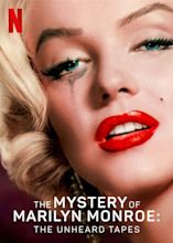 The Mystery of Marilyn Monroe: The Unheard Tapes - Synopsis, cast ...