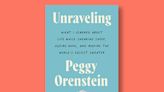 Book excerpt: "Unraveling" by Peggy Orenstein