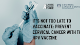 It’s not too late to vaccinate: Prevent cervical cancer with the HPV vaccine