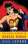 The Secret History of Wonder Woman