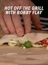 Hot off the Grill With Bobby Flay