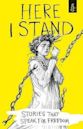 Here I Stand: Stories that Speak for Freedom