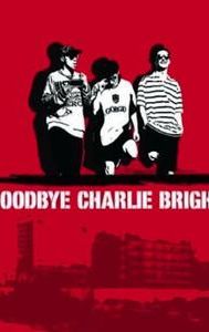 Goodbye Charlie Bright