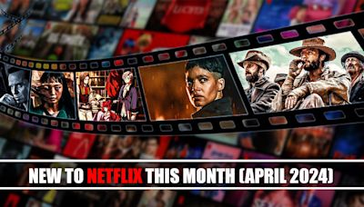 Netflix April 2024 - New Shows, Films, Series