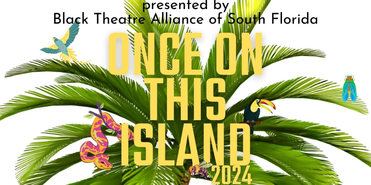 ONCE ON THIS ISLAND Comes To AARLCC Fort Lauderdale