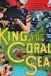 King of the Coral Sea