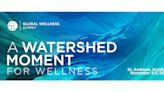 Global Wellness Summit Announces 2024 Theme: "A Watershed Moment for Wellness"