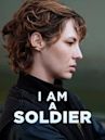 I Am a Soldier