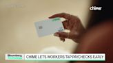Fintech Chime to Let Workers Tap Paychecks Early