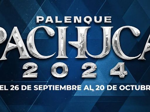 Palenque Pachuca 2024: ellos son TODOS los artistas que darán show | Cartelera completa