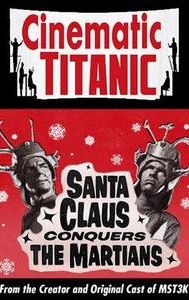 Cinematic Titanic: Santa Claus Conquers the Martians