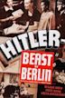 Hitler – Beast of Berlin