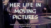 16. Her Life in Motion Pictures