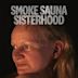 Smoke Sauna Sisterhood