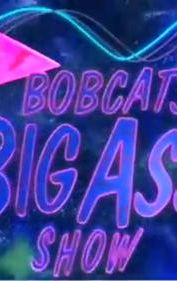 Bobcat's Big Ass Show