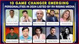 10 Game changer Emerging Personalities in 2024 Listed by RV Rising Media.