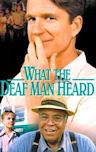 What the Deaf Man Heard