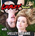 Crazy 'bout... with Shelley and Annie