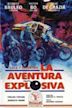 La Aventura explosiva