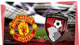 Manchester United vs Bournemouth: Prediction, kick-off time, TV, live stream, team news, h2h results, odds