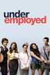 Underemployed