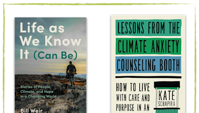 Feeling climate anxiety? These books offer glimmers of hope — and much-needed wisdom