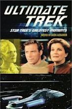 Ultimate Trek: Star Treks Greatest Moments (película 1999) - Tráiler ...