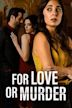 For Love or Murder