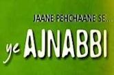 Jaane Pehchaane Se... Ye Ajnabbi