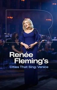 Renée Fleming's Cities That Sing: Venice