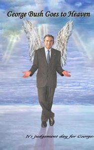 George Bush Goes to Heaven