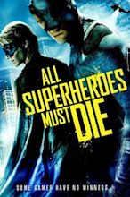 All Superheroes Must Die