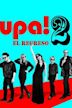 Upa! 2: El regreso