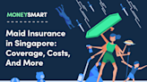 Maid Insurance Policies in Singapore 2023—What Are They and How Much Do They Cost?