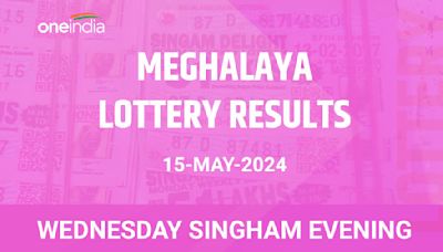 Meghalaya Wednesday Singham Evening Winners 15 May - Check Results Now