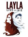 Layla: Live or Die