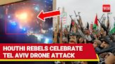 'Israeli Servants Saudis...': Houthi Fighters Hail Drone Attack On Tel Aviv; Lash MBS, Biden | Watch