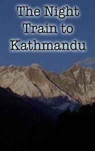 The Night Train to Kathmandu