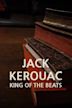 Jack Kerouac - King of the Beats