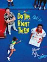 Do the Right Thing