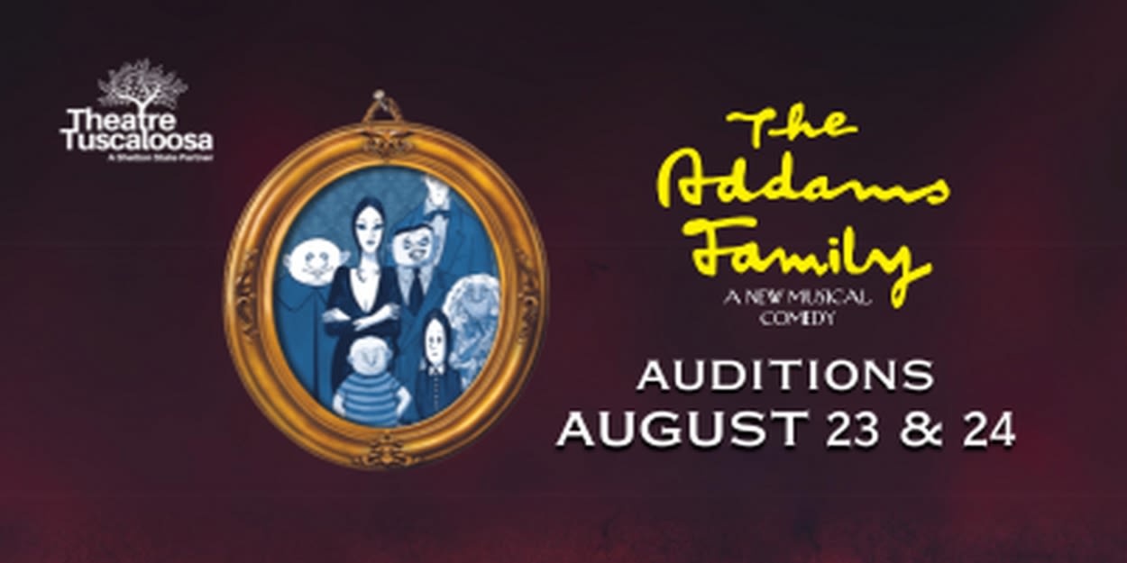 Theatre Tuscaloosa To Hold Open Auditions For THE ADDAMS FAMILY