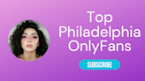 The Top OnlyFans in Philadelphia in 2024