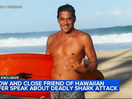 Widow, close friend of Tamayo Perry, the surfer and actor killed in Hawaii shark attack, speak out