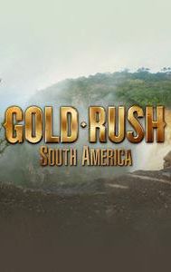 Gold Rush: South America