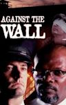 Against the Wall (1994 film)