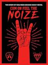 Come On Feel the Noize: The Story of How Rock Became Metal