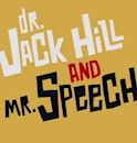 Dr. Jack Hill and Mr. Speech