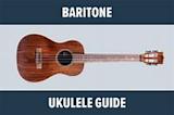 The Baritone Ukulele Ultimate Guide [All You Need To Know ...